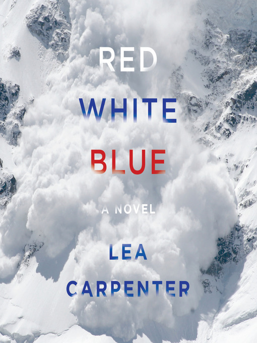 Title details for Red, White, Blue by Lea Carpenter - Available